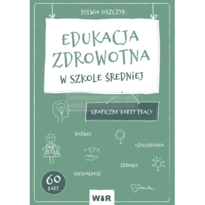 Edukacja zdrowotna. Graficzne karty pracy dla szkoły średniej