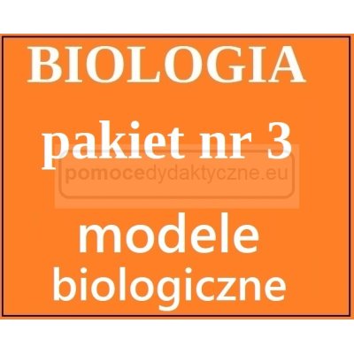  Biologia - Pakiet nr 3 - modele biologiczne