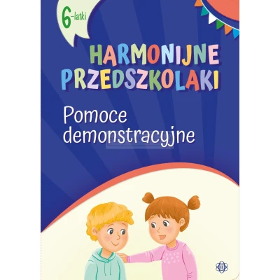 Harmonijne przedszkolaki. 6–latki. Pomoce demonstracyjne