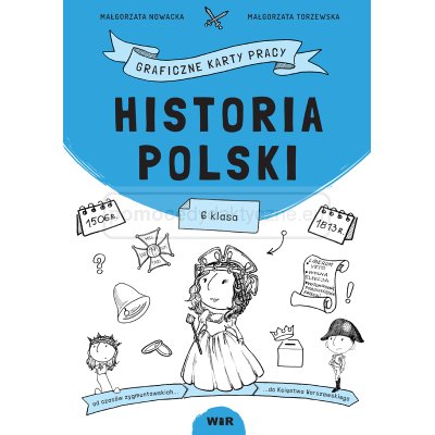 HISTORIA POLSKI. GRAFICZNE KARTY PRACY DLA KLASY 6